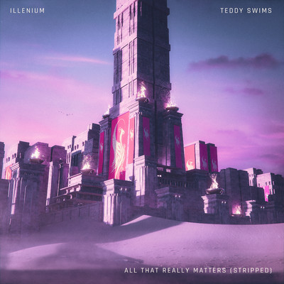 シングル/All That Really Matters (Stripped Version)/ILLENIUM & Teddy Swims