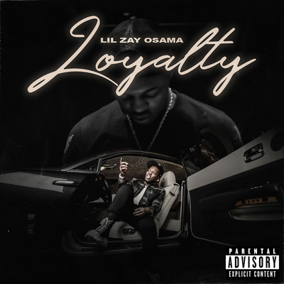Loyalty/Lil Zay Osama