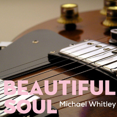 アルバム/Beautiful Soul/Michael Whitley