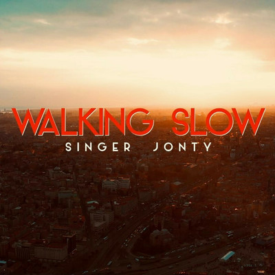Walking Slow/Jonty