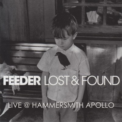Lost &  Found (Live @ Hammersmith 21st March 2006)/Feeder