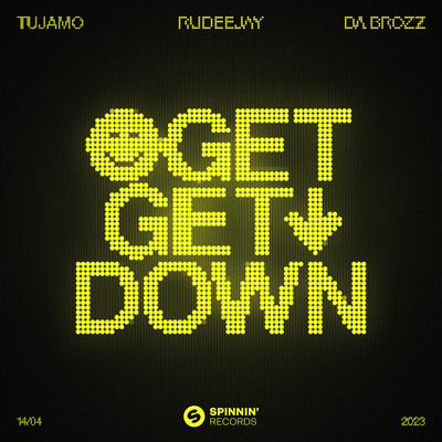 シングル/Get Get Down (Extended Mix)/Tujamo x Rudeejay & Da Brozz