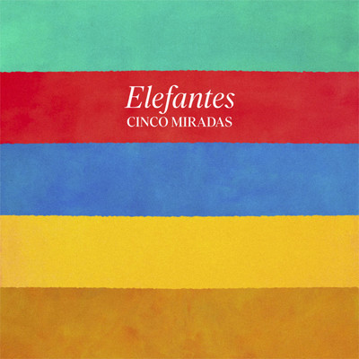 アルバム/Cinco Miradas/Elefantes