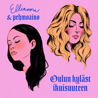 シングル/Oulun kylast ikuisuuteen (feat. pehmoaino) [Vain elamaa kausi 14]/Ellinoora