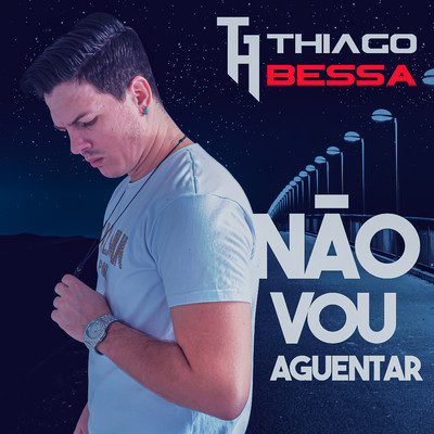 シングル/Nao Vou Aguentar/Thiago Bessa