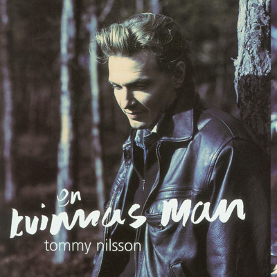 アルバム/En kvinnas man/Tommy Nilsson