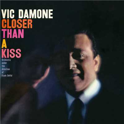 Closer Than A Kiss/Vic Damone