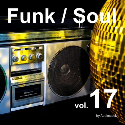 アルバム/Funk ／ Soul, Vol. 17 -Instrumental BGM- by Audiostock/Various Artists