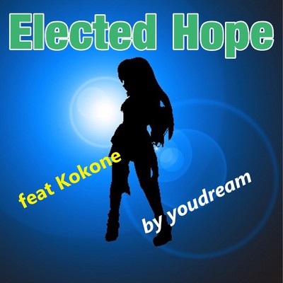 シングル/Elected Hope feat.kokone/Youdream