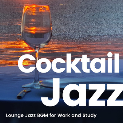 アルバム/Cocktail Jazz -仕事や勉強がはかどるラウンジジャズBGM-/Various Artists