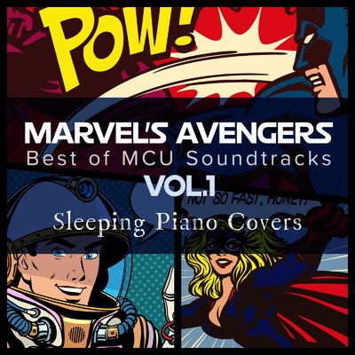Marvel's Avengers: Best of MCU Soundtracks Vol.1 - Sleeping Piano Covers/Relax α Wave