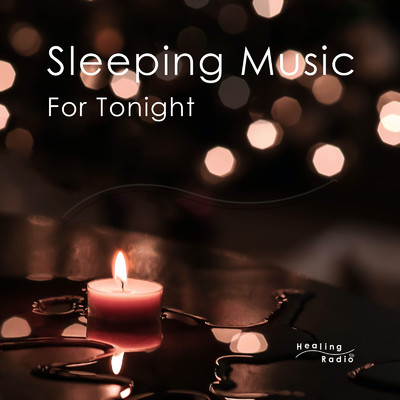 アルバム/Sleeping Music -For Tonight-/Healing Radio