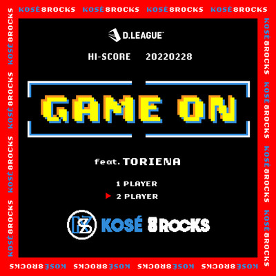 シングル/GAME ON (feat. TORIENA)/KOSE 8ROCKS
