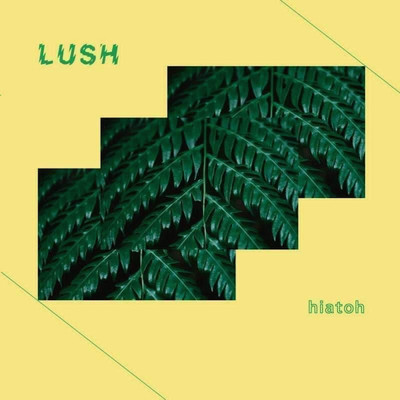 LUSH/hiatoh