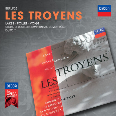 Berlioz: Les Troyens ／ Act 1 - Un traitre, un espion！/Rene Schirrer／Gregory Cross／デボラ・ヴォイト／モントリオール交響合唱団／モントリオール交響楽団／シャルル・デュトワ