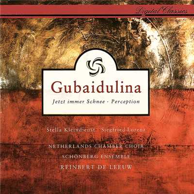 シングル/Gubaidulina: Jetzt immer Schnee - 5. O da: rodina/オランダ室内合唱団／Schonberg Ensemble／ラインベルト・デ・レーウ
