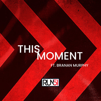 This Moment (featuring Branan Murphy)/Run51