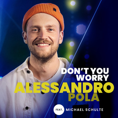 Don't You Worry (featuring Michael Schulte／From The Voice Of Germany)/Alessandro Pola