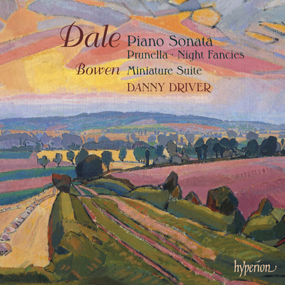 アルバム/Benjamin Dale: Piano Music/Danny Driver