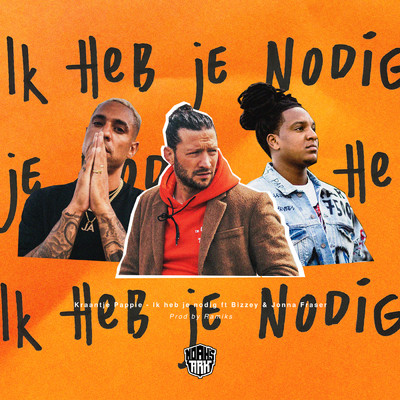 Ik Heb Je Nodig (featuring Bizzey, Jonna Fraser)/Kraantje Pappie