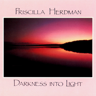 アルバム/Darkness Into Light/Priscilla Herdman