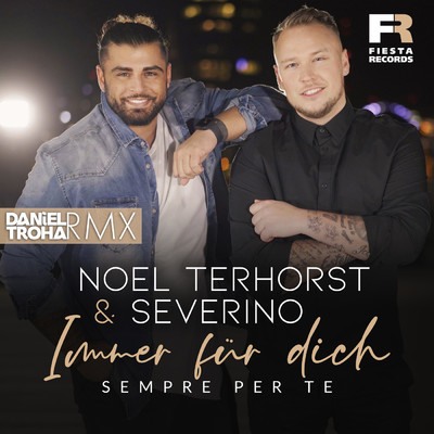 Immer fur dich (Sempre Per Te) (Daniel Troha RMX)/Noel Terhorst／Severino