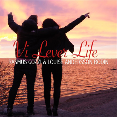 シングル/Vi Lever Life (Explicit)/Rasmus Gozzi／Louise Andersson Bodin