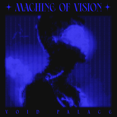 シングル/Machine of Vision/Void Palace
