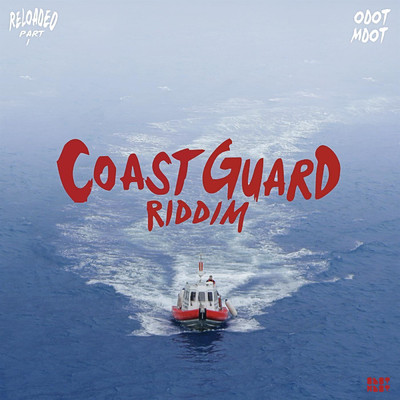 Coast Guard Riddim Reloaded, Pt. 1/ODOTMDOT