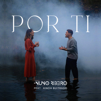 Por Ti (feat. Ainoa Buitrago)/Nuno Ribeiro
