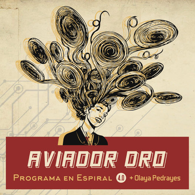 Programa en espiral 4.0 (con Olaya Pedrayes)/Aviador Dro