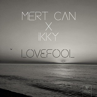 Lovefool/Mert Can