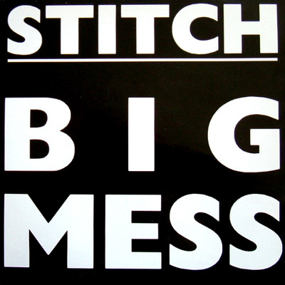 Big Mess/Stitch