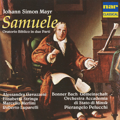 Johann Simon Mayr: Samuele, Oratorio Biblico in Due Parti/Alessandra Gavezzini