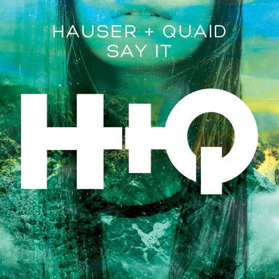 シングル/Say It/Hauser + Quaid