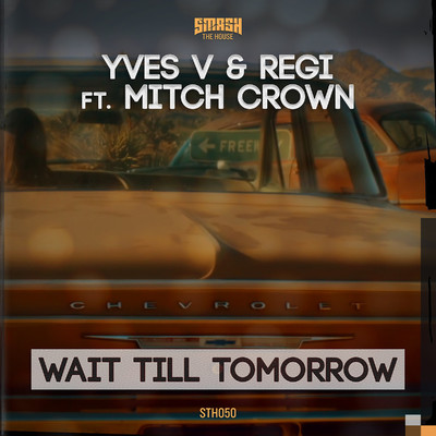Wait Till Tomorrow/Yves V & Regi Ft. Mitch Crown