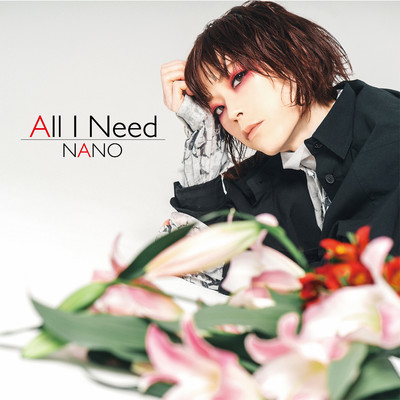 All I Need/ナノ