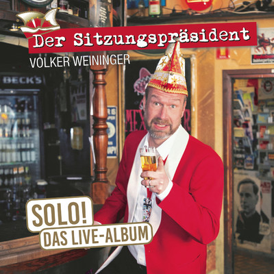 SOLO！ - Das Live Album/Der Sitzungsprasident - Volker Weininger