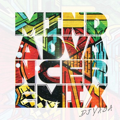アルバム/MIND ADVANCE REMIX/DJ YASA