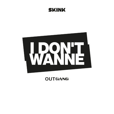 シングル/I Don't Wanne/Outgang