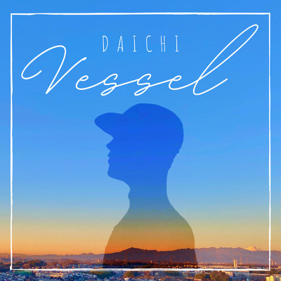 アルバム/Vessel/DAICHI