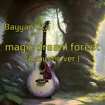 シングル/magic dream forest (Acoustic ver.)/Bayyan Lita