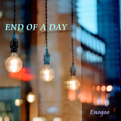 シングル/END OF A DAY/Enogoo