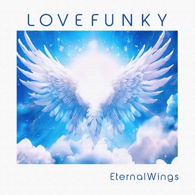 Eternal Wings/Lovefunky