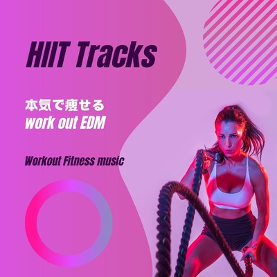 アルバム/HIIT Tracks〜本気で痩せるwork out EDM〜/Workout Fitness music