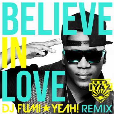 アルバム/Believe In Love (DJ FUMI★YEAH！ Remix)/Iyaz