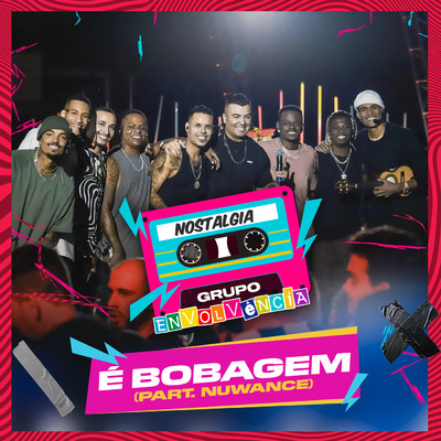 シングル/E Bobagem (Ao Vivo)/Grupo Envolvencia／Nuwance