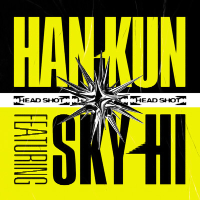 HEAD SHOT (featuring SKY-HI)/HAN-KUN