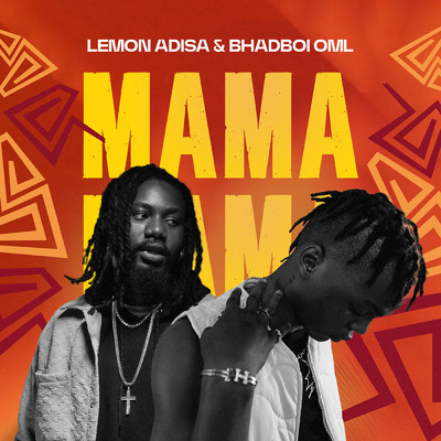 Mama (feat. Bhadboi OML)/Lemon Adisa