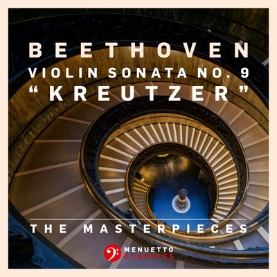 The Masterpieces, Beethoven: Violin Sonata No. 9 in A Major, Op. 47 ”Kreutzer”/Florin Paul & Olaf Dressler